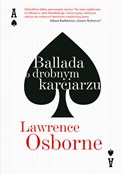 Książka : Ballada o ... - Lawrence Osborne