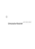 Ucieczki - Urszula Kozioł -  polnische Bücher