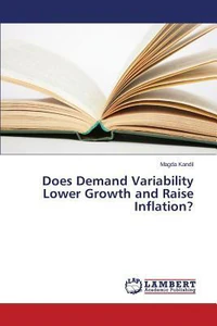 Bild von KANDIL, M: DOES DEMAND VARIABILITY LOWER GROWTH AND RAISE IN