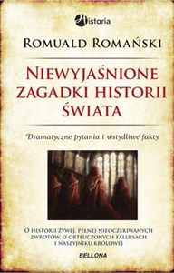 Obrazek Niewyjaśnione zagadki historii świata Dramatyczne pytania i wstydliwe fakty