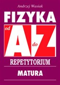 Książka : Fizyka od ... - Andrzej Wasiak