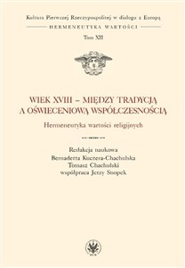 Bild von Wiek XVIII - między tradycją a oświeceniową współczesnością. Hermeneutyka wartości religijnych