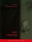 Spór o abo... - Tomasz Pietrzykowski -  polnische Bücher