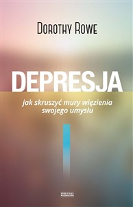 Obrazek Depresja Jak skruszyć mury więzienia swojego umysłu