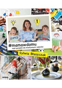 Obrazek #mamawdomu czyli poradnik dla kreatywnych rodziców