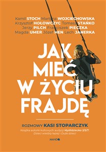 Bild von Jak mieć w życiu frajdę Rozmowy Kasi Stoparczyk