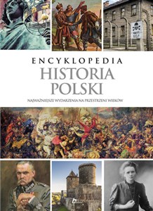 Obrazek Encyklopedia Historia Polski Najważniejsze wydarzenia na przestrzeni wieków