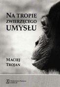 Na tropie ... - Maciej Trojan -  Książka z wysyłką do Niemiec 