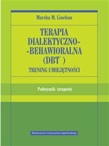 Obrazek Terapia dialektyczno-behawioralna DBT Trening umiejętności Podręcznik terapeuty
