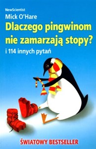 Obrazek Dlaczego pingwinom nie zamarzają stopy i 114 innych pytań