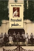 Przyszłość... - Maria Tarnowska -  polnische Bücher