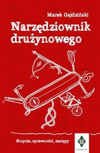 Obrazek Narzędziownik drużynowego. Stopnie, sprawności, zastępy