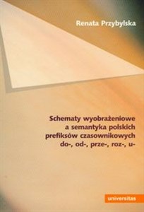 Bild von Schematy wyobrażeniowe a semantyka polskich prefiksów czasownikowych do-, od-, prze-, roz-, u-