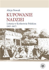 Bild von Kupowanie nadziei Loteria w Królestwie Polskim (1815-1867)