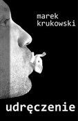 Udręczenie... - Marek Krukowski -  fremdsprachige bücher polnisch 