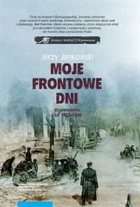 Bild von Moje frontowe dni Wspomnienia z lat 1925-1945