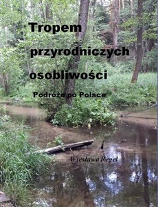 Obrazek Tropem przyrodniczych osobliwości