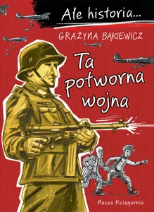Bild von Ale historia... 7 Ta potworna wojna