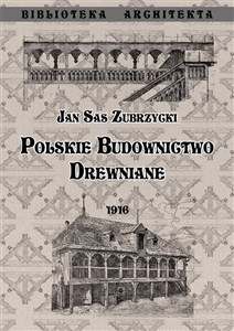 Obrazek Polskie budownictwo drewniane 1916