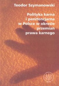 Bild von Polityka karna i penitencjarna w Polsce w okresie przemian prawa karnego