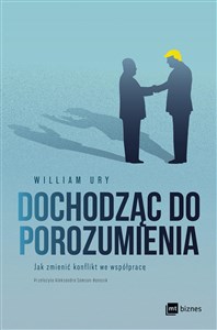 Obrazek Dochodząc do porozumienia Jak zmienić konflikt we współpracę