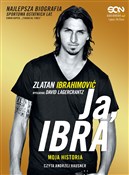 Książka : Ja, Ibra - Zlatan Ibrahimović, David Lagercrantz