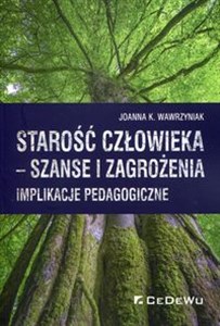 Bild von Starość człowieka szanse i zagrożenia Implikacje pedagogiczne