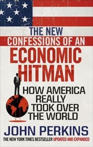 Bild von The New Confessions of an Economic Hit Man How America really took over the world