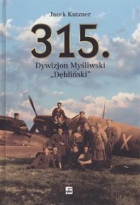 Obrazek 315 Dywizjon Myśliwski "Dębliński" Zarys działań wojennych