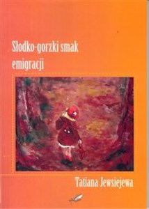 Obrazek Słodko - gorzki smak emigracji