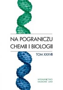 Obrazek Na pograniczu chemii i biologii, tom XXXVII
