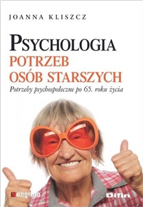 Obrazek Psychologia potrzeb osób starszych Potrzeby psychospołeczne po 65. roku życia