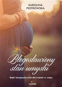 Obrazek Błogosławiony stan umysłu Bajki terapeutyczne dla kobiet w ciąży