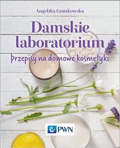 Bild von Damskie laboratorium Przepisy na domowe kosmetyki