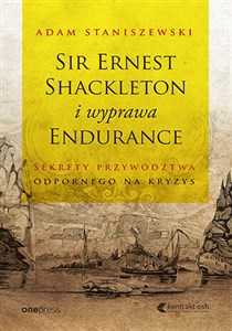 Bild von Sir Ernest Shackleton i wyprawa Endurance Sekrety przywództwa odpornego na kryzys