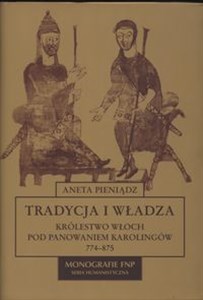 Obrazek Tradycja i władza Królestwo Włoch pod panowaniem karolingów 774 - 875