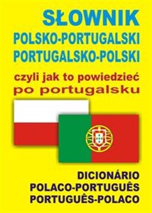 Bild von Słownik polsko-portugalski portugalsko-polski czyli jak to powiedzieć po portugalsku Dicionário Polaco-Portugues • Portugues-Polaco