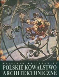 Obrazek Polskie kowalstwo architektoniczne
