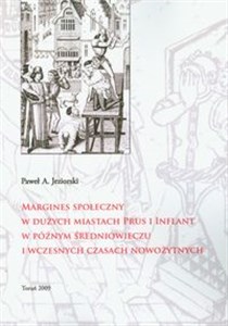 Obrazek Margines społeczny w dużych miastach Prus i Inflant w późnym średniowieczu i wczesnych czasach nowożytnych