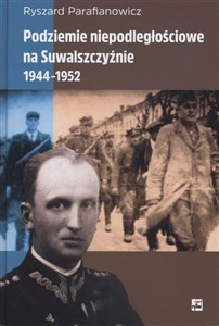 Obrazek Podziemie niepodległościowe na Suwalszczyźnie 1944-1952