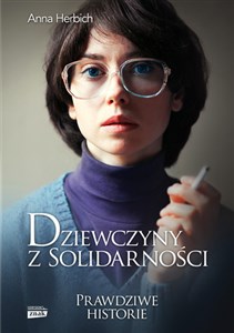 Bild von Dziewczyny z Solidarności Prawdziwe historie