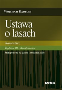 Obrazek Ustawa o lasach Komentarz Stan prawny na 1 stycznia 2008