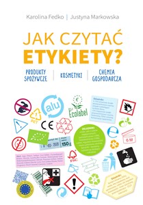 Bild von Jak czytać etykiety? Produkty spożywcze, kosmetyki, chemia gospodarcza