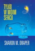 Tylko w mo... - Sharon Draper - Ksiegarnia w niemczech