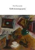 Grób niezn... - Piotr Piaszczyński -  Książka z wysyłką do Niemiec 