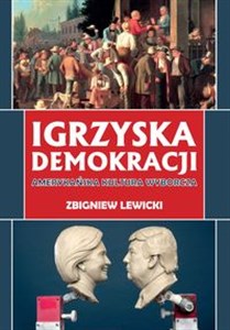 Bild von Igrzyska demokracji Amerykańska kultura wyborcza