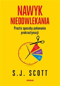 Obrazek Nawyk nieodwlekania. Proste sposoby pokonania prokrastynacji