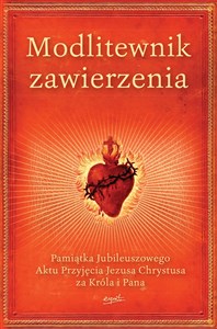 Bild von Modlitewnik zawierzenia Pamiątka Jubileuszowego Aktu Przyjęcia Jezusa Chrystusa za Króla i Pana