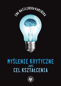 Obrazek Myślenie krytyczne jako cel kształcenia Na przykładzie systemów edukacyjnych USA i Kanady