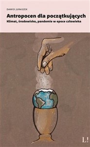 Bild von Antropocen dla początkujących Klimat, środowisko, pandemie w epoce człowieka.